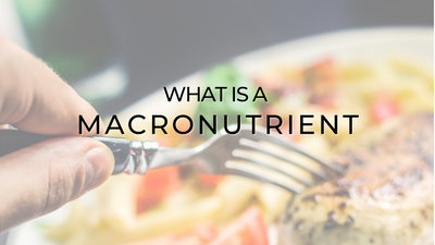 WHAT IS A  MACRONUTRIENT?